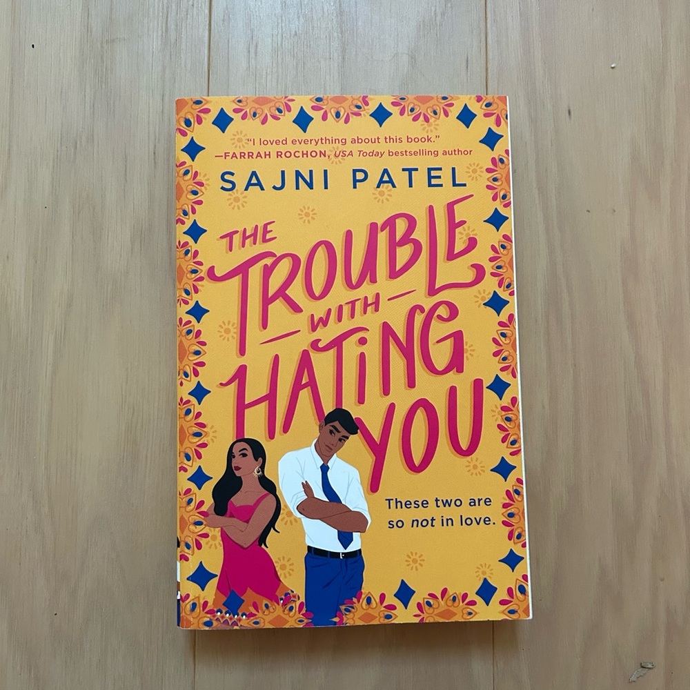 The Trouble with Hating You - Sajni Patel